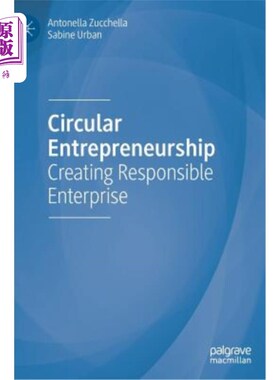 海外直订Circular Entrepreneurship: Creating Responsible Enterprise 循环创业:创造负责任的企业