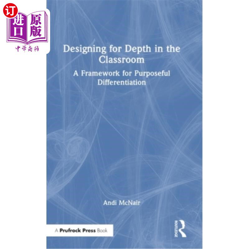 海外直订Designing for Depth in the Classroom: A Framework for Purposeful Differentiation 课堂深度设计:有目的的差异