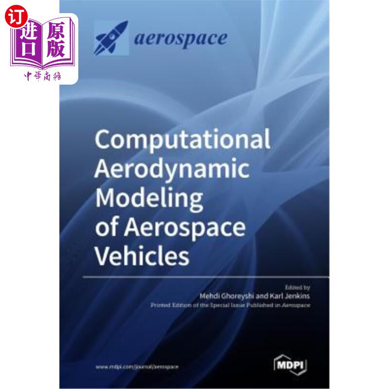 海外直订Computational Aerodynamic Modeling of Aerospace Vehicles 航空航天飞行器气动计算建模