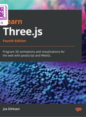 海外直订Learn Three.js - Fourth Edition: Program 3D animations and visualizations for th Learn Thre