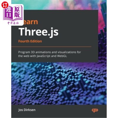 海外直订Learn Three.js - Fourth Edition: Program 3D animations and visualizations for th Learn Thre