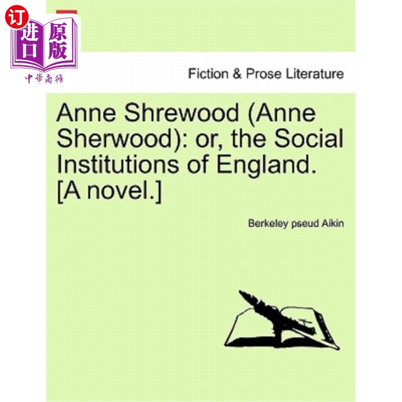 海外直订Anne Shrewood (Anne Sherwood): Or, the Social Institutions of England. [A Novel. 安妮·什伍德（安妮·舍伍德）