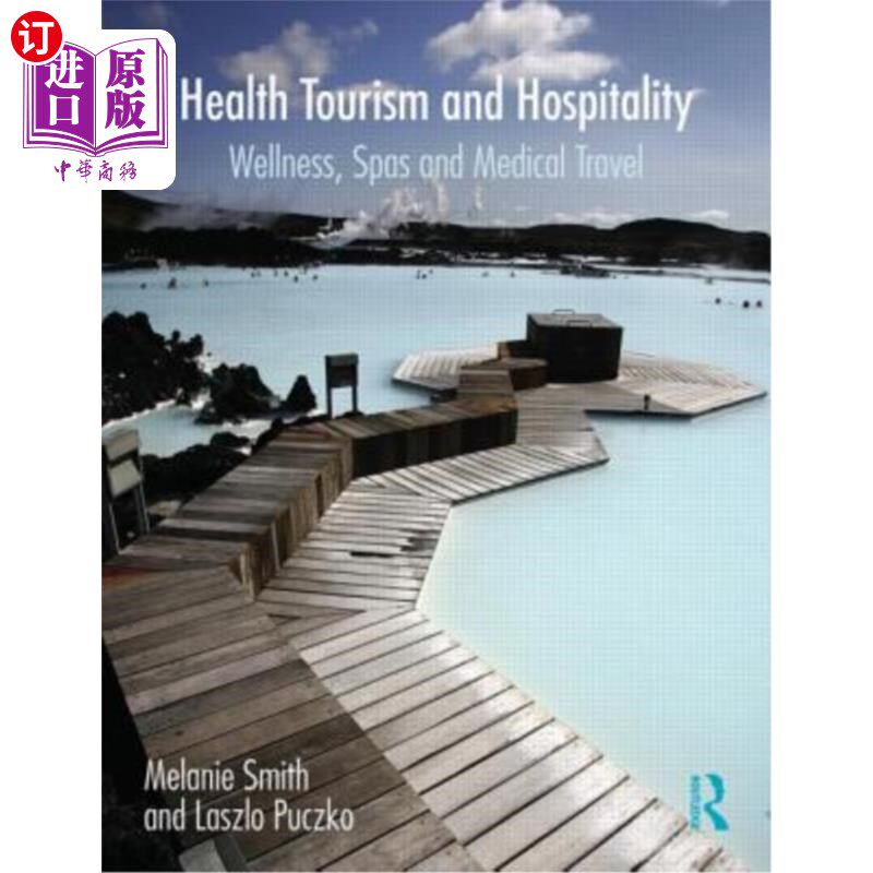 海外直订Health, Tourism and Hospitality: Spas, Wellness and Medical Travel 健康，旅游和酒店:水疗，健康和医疗旅游