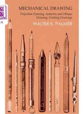 海外直订Mechanical Drawing - Projection Drawing, Isometric and Oblique Drawing, Working  机械制图。投影图，等距图和