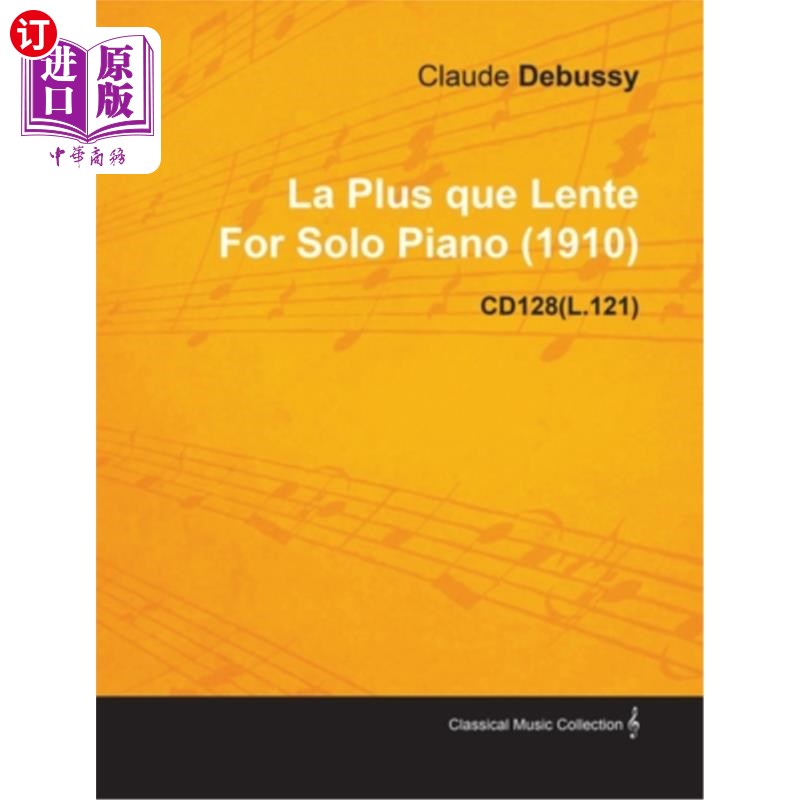 海外直订La Plus Que Lente by Claude Debussy for Solo Piano (1910) Cd128(l.121) 德彪西钢琴独奏La Plus Que L