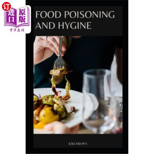 海外直订医药图书Food Poisoning and Hygine: The Essential Practical Guide To Safe Cooking, Eating 食物中毒与卫生：安