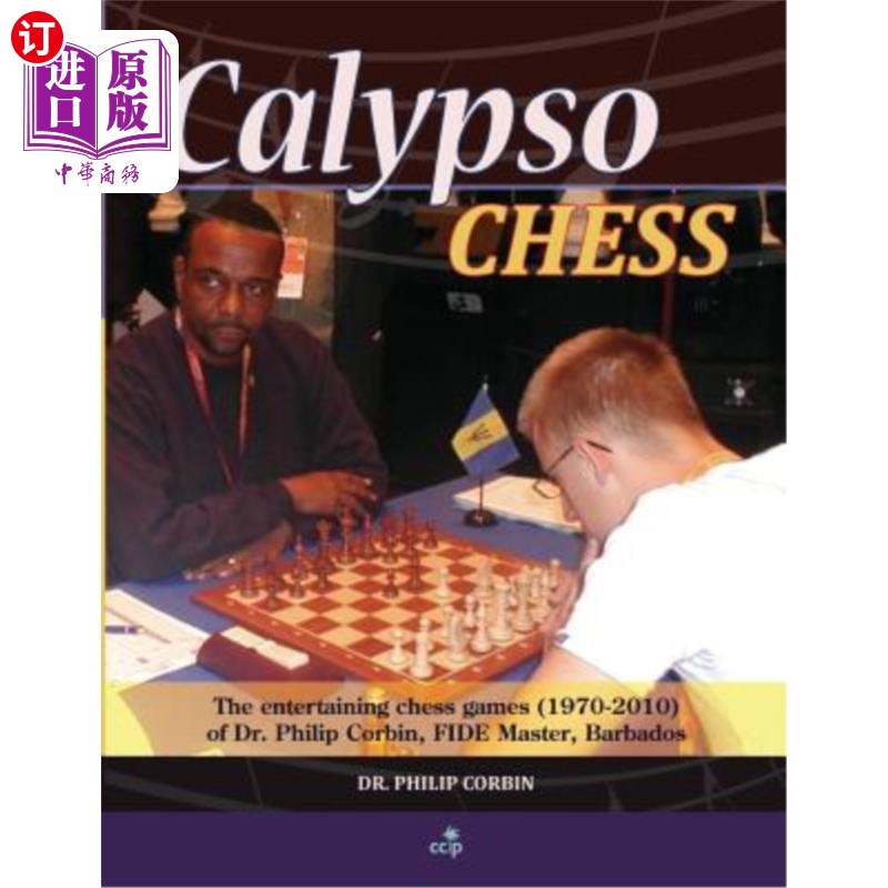 海外直订Calypso Chess: The Entertaining Chess Games (1970-2010) of Dr. Philip Corbin, FI 《卡利普索象棋:国际象棋的