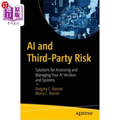 海外直订AI and Third-Party Risk: Solutions for Assessing and Managing Your AI Vendors an 人工智能和第三方风险：评估
