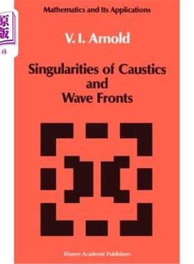 海外直订Singularities of Caustics and Wave Fronts 焦散线和波前的奇点