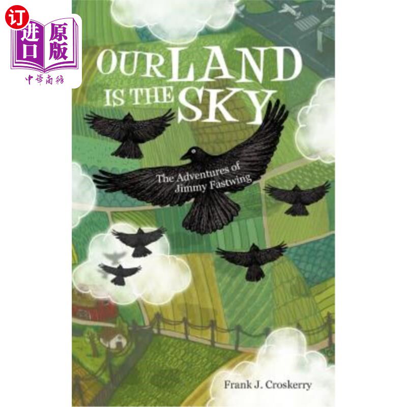 海外直订Our Land Is the Sky: The Adventures of Jimmy Fastwing 我们的土地就是天空：吉米·法斯温历险记