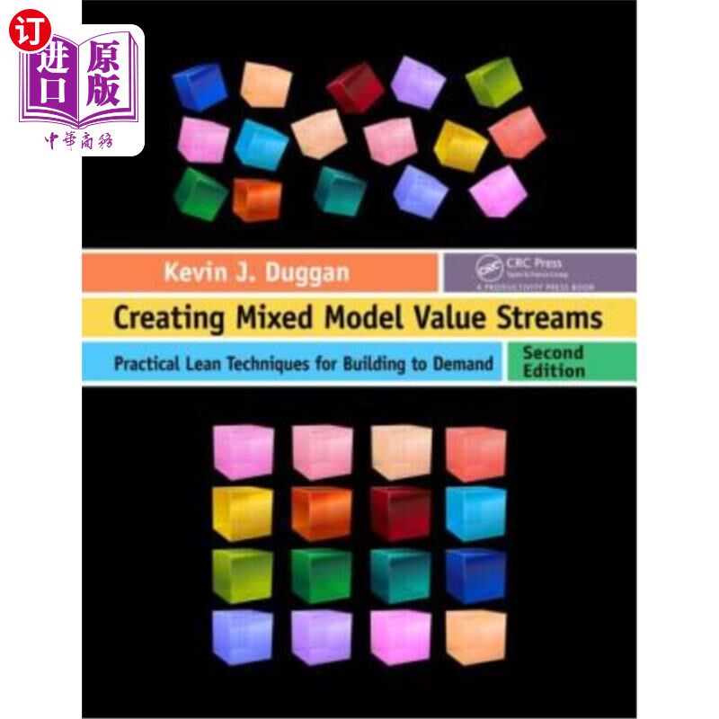 海外直订Creating Mixed Model Value Streams: Practical Lean Techniques for Building to De 创建混合模型价值流:按需构