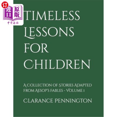 海外直订Timeless Lessons for Children: A Collection of Stories Adapted from Aesop's Fabl 儿童永恒的课程：伊索寓言改