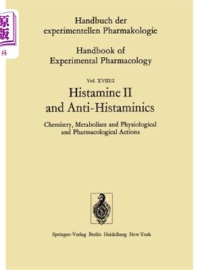 海外直订医药图书Histamine II and Anti-Histaminics: Chemistry, Metabolism and Physiological and P 组胺II和抗组胺药：