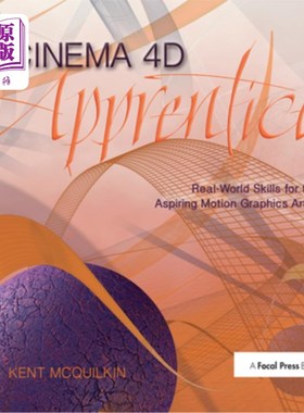 海外直订Cinema 4D Apprentice: Real-World Skills for the Aspiring Motion Graphics Artist 电影4D学徒:有抱负的运动图形