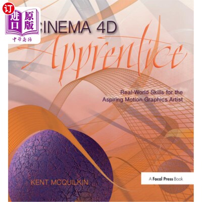 海外直订Cinema 4D Apprentice: Real-World Skills for the Aspiring Motion Graphics Artist 电影4D学徒:有抱负的运动图形