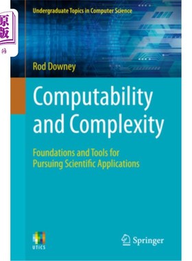 海外直订Computability and Complexity: Foundations and Tools for Pursuing Scientific Appl Computabil