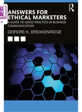 海外直订Answers for Ethical Marketers: A Guide to Good Practice in Business Communicatio 道德营销者的答案:商业沟通