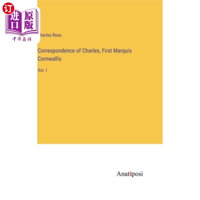 海外直订Correspondence of Charles, First Marquis Cornwallis: Vol. I 查尔斯,康沃利斯侯爵的书信:卷一
