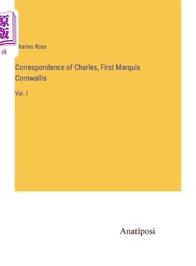 海外直订Correspondence of Charles, First Marquis Cornwallis: Vol. I 查尔斯，康沃利斯侯爵的书信:卷一