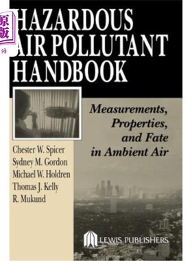 海外直订Hazardous Air Pollutant Handbook: Measurements, Properties, and Fate in Ambient  危险空气污染物手册：测量、
