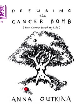 海外直订医药图书Defusing the Cancer Bomb: How Cancer Saved My Life 《拆除癌症炸弹:癌症如何拯救我的生命
