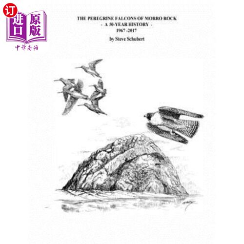 海外直订The Peregrine Falcons of Morro Rock - A 50-Year History: 1967 - 2017 莫罗岩游隼- 50年历史:1967 - 2017