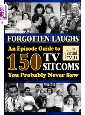 海外直订Forgotten Laughs: An Episode Guide to 150 TV Sitcoms You Probably Never Saw 《被遗忘的笑声：150部你可能从未