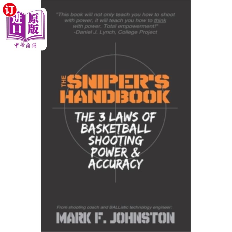 海外直订The Sniper's Handbook: The 3 Laws of Basketball Shooting Power& Accuracy瞄准手册:篮球射击力量和准确性的3