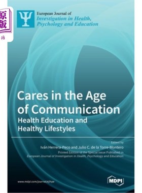 海外直订医药图书Cares in the Age of Communication: Health Education and Healthy Lifestyles 通讯时代的关怀:健康教育