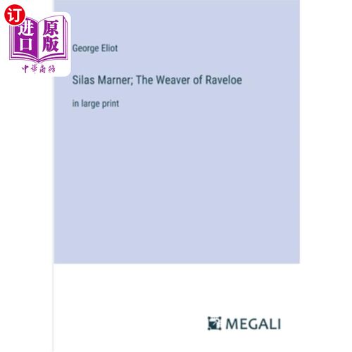 海外直订Silas Marner; The Weaver of Raveloe: in large print 塞拉斯·马南;《瑞福洛织女》：用大号字体