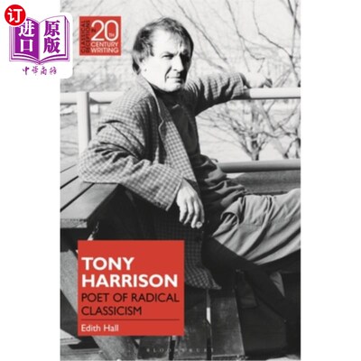 海外直订Tony Harrison: Poet of Radical Classicism 托尼·哈里森:激进古典主义诗人