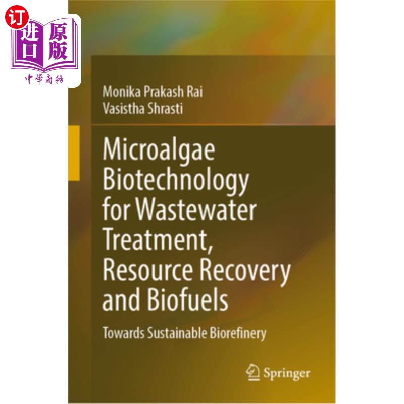 海外直订Microalgae Biotechnology for Wastewater Treatment, Resource Recovery and Biofuel 微藻生物技术用于废水处理、