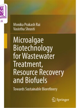 海外直订Microalgae Biotechnology for Wastewater Treatment, Resource Recovery and Biofuel 微藻生物技术用于废水处理、