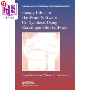 海外直订Energy Efficient Hardware-Software Co-Synthesis Using Reconfigurable Hardware 使用可重构硬件的节能硬件-软件