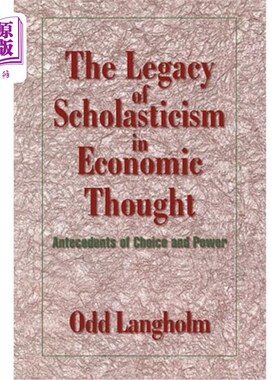 海外直订The Legacy of Scholasticism in Economic Thought: Antecedents of Choice and Power 经院哲学在经济思想中的遗产