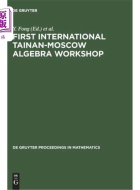 海外直订First International Tainan-Moscow Algebra Workshop: Proceedings of the Internati 第一届国际台南-莫斯科代数