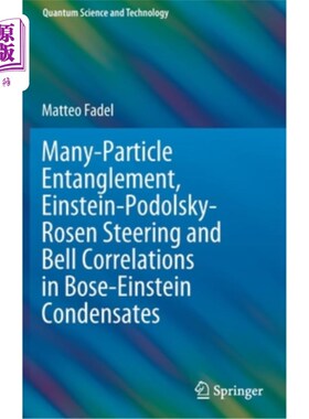 海外直订Many-Particle Entanglement, Einstein-Podolsky-Rosen Steering and Bell Correlatio 玻色-爱因斯坦凝聚中的多粒子纠