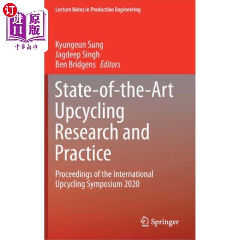 海外直订State-Of-The-Art Upcycling Research and Practice: Proceedings of the Internation 前沿升级回收研究与实践:202
