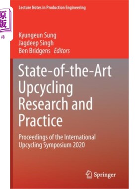 海外直订State-Of-The-Art Upcycling Research and Practice: Proceedings of the Internation 前沿升级回收研究与实践:202