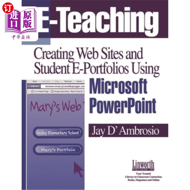 海外直订E-Teaching: Creating Web Sites and Student Web Portfolios Using Microsoft Powerp 电子教学:使用Mic