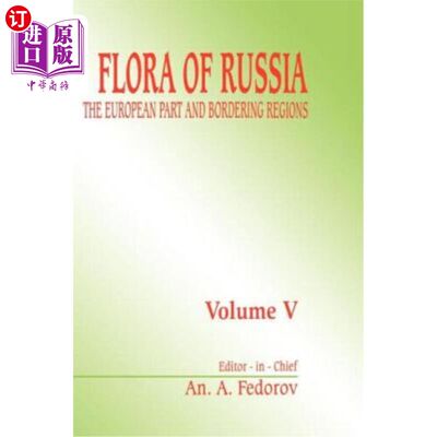 海外直订Flora of Russia, Volume 5: The European Part & Bordering Regions 俄罗斯植物志，第5卷:欧洲部分和周边地区