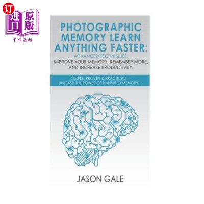 海外直订Photographic Memory Learn Anything Faster Advanced Techniques, Improve Your Memo 学习任何更快的先进技术，提