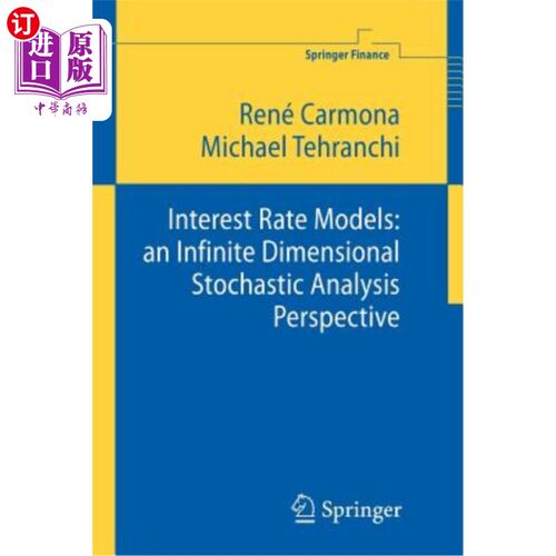 海外直订Interest Rate Models: An Infinite Dimensional Stochastic Analysis Perspective 利率模型：无限维随机分析视角