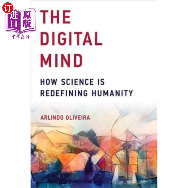 海外直订The Digital Mind: How Science Is Redefining Humanity 《数字思维:科学如何重新定义人类》
