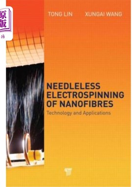 海外直订Needleless Electrospinning of Nanofibers: Technology and Applications 纳米纤维的无针静电纺丝技术与应用