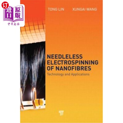 海外直订Needleless Electrospinning of Nanofibers: Technology and Applications 纳米纤维的无针静电纺丝技术与应用