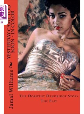海外直订Yesterday Came Too Soon - In Color: The Dorothy Dandridge Story 昨天来得太快了——色彩鲜艳：多萝西·丹德里奇