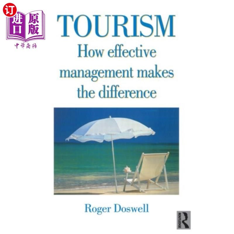 海外直订Tourism: How Effective Management Makes the Diff... 旅游业:有效的管理如何产生影响