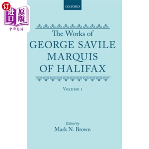 海外直订Works of George Savile, Marquis of Halifax: Volu... 哈利法克斯侯爵乔治·萨维尔作品:第一卷