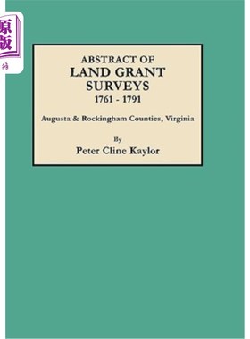 海外直订Abstract of Land Grant Surveys, 1761-1791 [augusta & Rockingham Counties, Virgin 土地出让调查摘要，1
